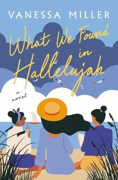 What We Found in Hallelujah - Miller, Vanessa