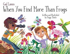 God Loves When You Find More Than Frogs - Thiele, Peggy
