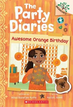 Awesome Orange Birthday: A Branches Book (the Party Diaries #1) - Ruths, Mitali Banerjee