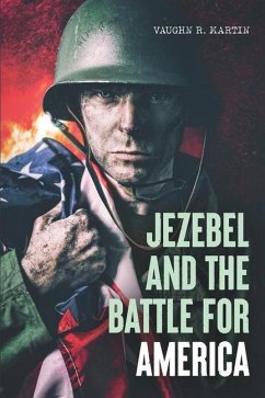 Jezebel and the Battle for America - Martin, Vaughn