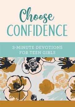 Choose Confidence: 3-Minute Devotions for Teen Girls - Frazier, April