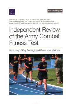 Independent Review of the Army Combat Fitness Test - Hardison, Chaitra M; Wong, Jacqueline; Mayberry, Paul W; Krull, Heather; Setodji, Claude Messan; Panis, Christina; Madison, Rodger; Simpson, Mark; Avriette, Mary; Totten, Mark E