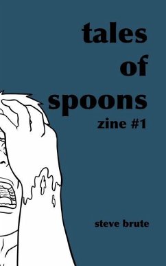 Tales Of Spoons - Zine 1 - Brute, Steve