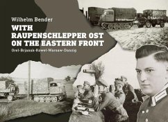 With Raupenschlepper Ost on the Eastern Front - Bender, Wilhelm