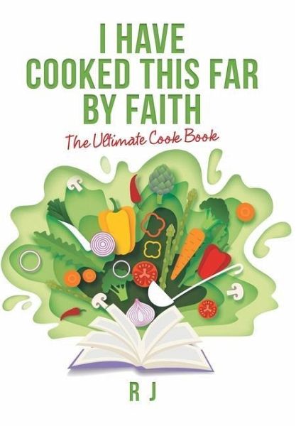 I Have Cooked This Far by Faith I Have Cooked This Far by Faith