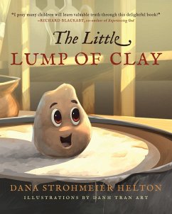 The Little Lump of Clay - Helton, Dana S