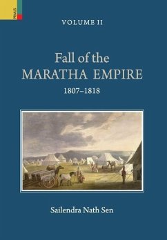 Fall of the Maratha Empire, Vol II, 1796-1806 - Sen, Sailendra Nath