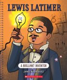 Lewis Latimer: A Brilliant Inventor (Bright Minds)