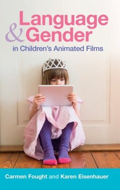 Language and Gender in Children's Animated Films - Fought, Carmen (Pitzer College, Claremont); Eisenhauer, Karen (North Carolina State University)