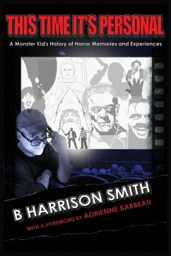 This Time It's Personal - A Monster Kid's History of Horror Memories and Experiences - Smith, B. Harrison