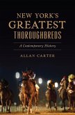 New York's Greatest Thoroughbreds: A Contemporary History