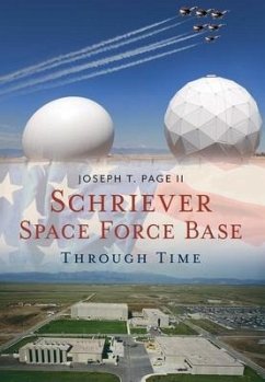 Schriever Space Force Base Through Time - Page II, Joseph T.