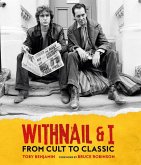 Withnail and I: From Cult to Classic Withnail and I: From Cult to Classic