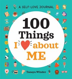 A Self-Love Journal: 100 Things I Love about Me - Winder, Tanaya