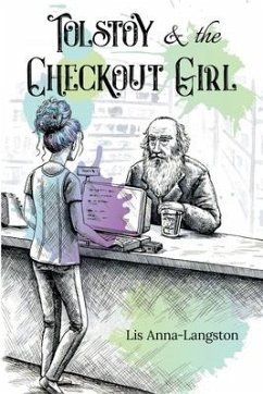 Tolstoy & the Checkout Girl: Second Edition - Anna-Langston, Lis