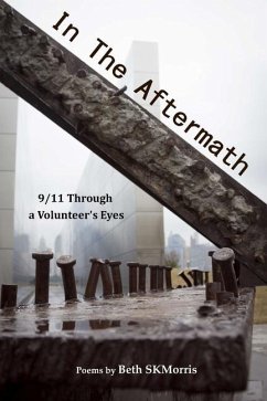 In the Aftermath: 9/11 Through a Volunteer's Eyes - Skmorris, Beth