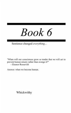 Book 6: Sentience changed everything - Whickwithy