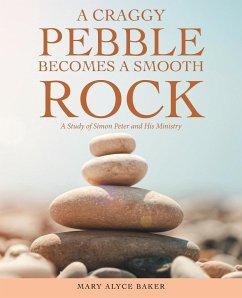 A Craggy Pebble Becomes a Smooth Rock - Baker, Mary Alyce