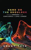 Hand on the Shoulder: Finding Freedom in the Confluence of Love and Career