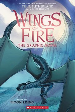 Wings of Fire Graphic Novel 06: Moon Rising - Sutherland, Tui T.