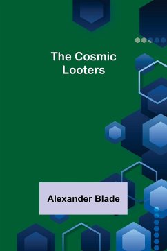 The Cosmic Looters - Blade, Alexander