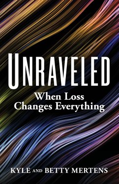 Unraveled - Mertens, Kyle; Mertens, Betty