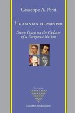 Ukrainian Humanism: Seven Essays on the Culture of a European Nation