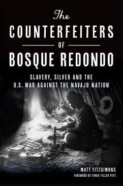 The Counterfeiters of Bosque Redondo - Fitzsimons, Matt
