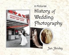 A Pictorial History of Wedding Photography - Shivley, Jan