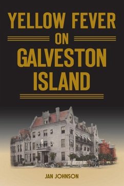 Yellow Fever on Galveston Island - Johnson, Jan