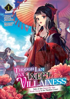 Though I Am an Inept Villainess: Tale of the Butterfly-Rat Body Swap in the Maiden Court (Light Novel) Vol. 1 - Nakamura, Satsuki