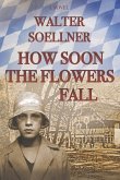 How Soon the Flowers Fall: Volume 4