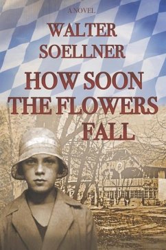 How Soon the Flowers Fall: Volume 4 - Soellner, Walter