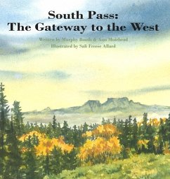 South Pass: The Gateway to the West - Booth, Murphy; Muirhead, Ann