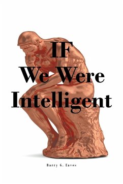 IF We Were Intelligent - Eaves, Barry G.