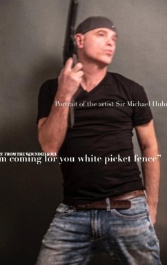 I'm coming for you white picket fence poetry from the wounded soul - Huhn, Michael; Huhn, Michael
