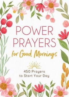 Power Prayers for Good Mornings - Compiled By Barbour Staff