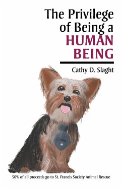 The Privilege of Being a Human Being - Slaght, Cathy D.