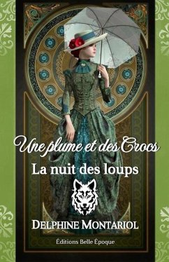 La nuit des loups: Une plume et des crocs - Montariol, Delphine