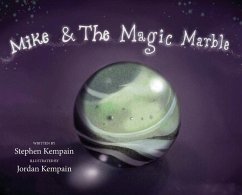 Mike & The Magic Marble - Kempain, Stephen