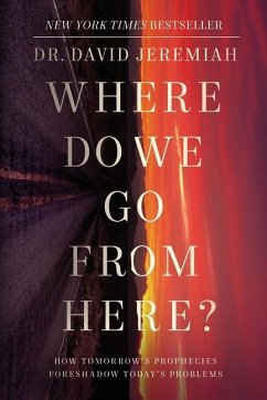 Where Do We Go from Here? - Jeremiah, Dr. David