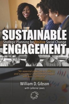 Sustainable Engagement: Strategic Planning for Positive Social Change - Gibson, William D.