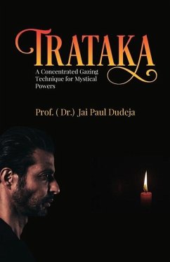 Trataka: A Concentrated Gazing Technique for Mystical Powers - Jai Paul Dudeja