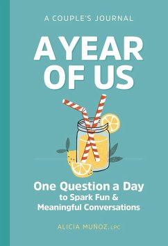A Year of Us: A Couple's Journal: One Question a Day to Spark Fun and Meaningful Conversations - Muñoz, Alicia