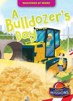 A Bulldozer's Day - Zobel, Derek