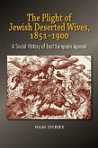 The Plight of Jewish Deserted Wives, 1851-1900 The Plight of Jewish Deserted Wives, 1851-1900