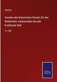 Annalen des historischen Vereins für den Niederrhein, insbesondere die alte Erzdiöcese Köln