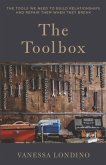 The Toolbox: The Tools We Need to Build Relationships and Repair Them When They Break