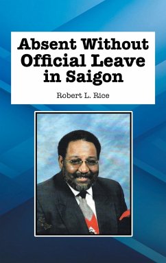 Absent Without Official Leave in Saigon - Rice, Robert L.