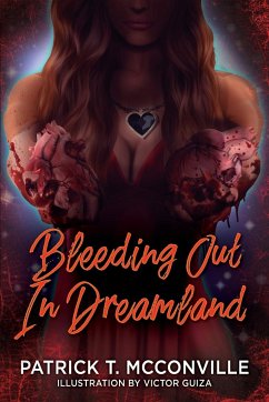Bleeding Out In Dreamland - McConville, Patrick T.